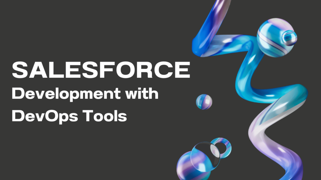 Salesforce Devops Tools A Comprehensive Guide