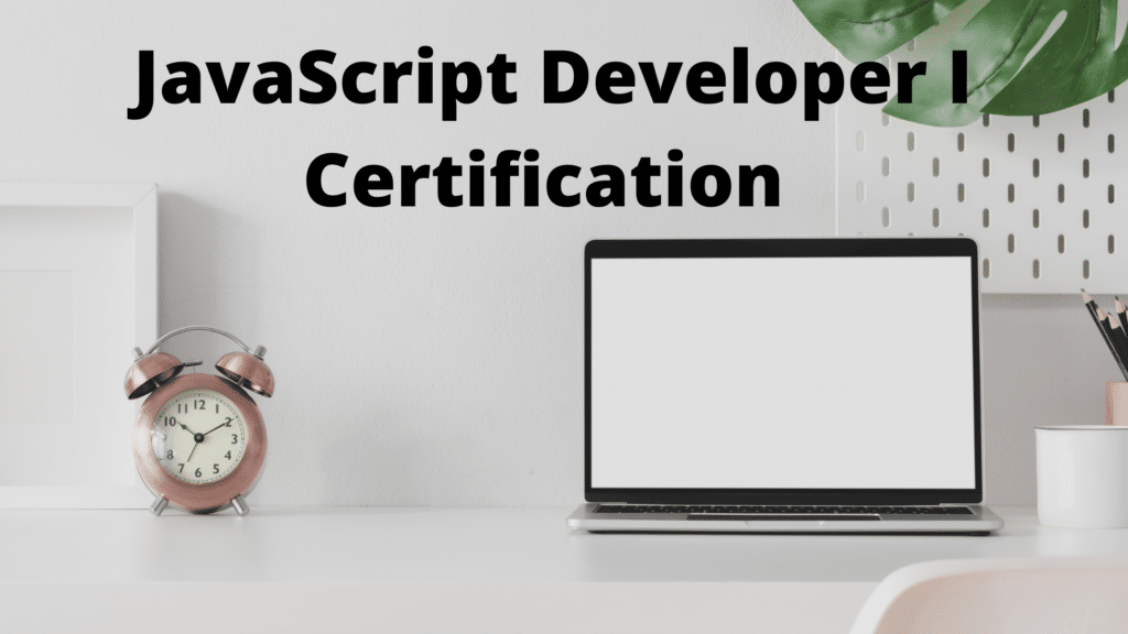 JavaScript Developer I Certification