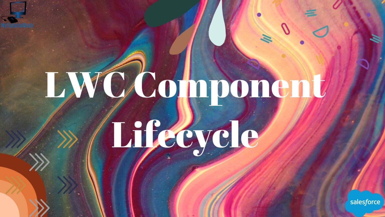 Mastering LWC Component Lifecycle: Complete Guide