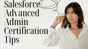Salesforce Advanced Admin Certification