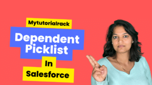 Dependent Picklist in Salesforce