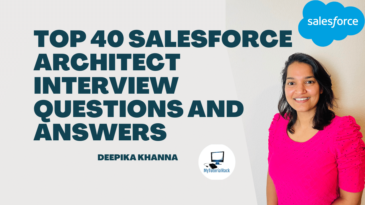 Top 40 Salesforce Architect Interview Questions and Answers